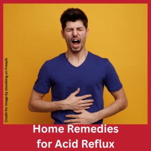 Home Remedies for Acid Reflux