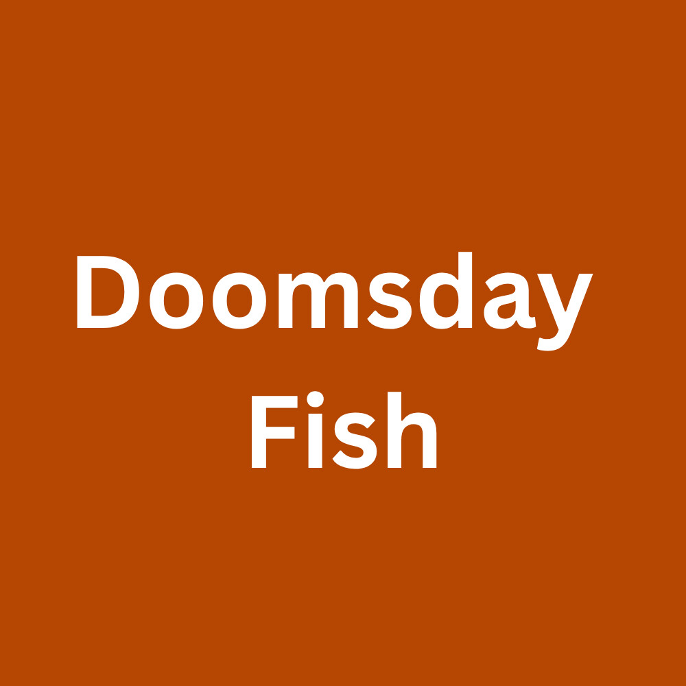 Doomsday Fish