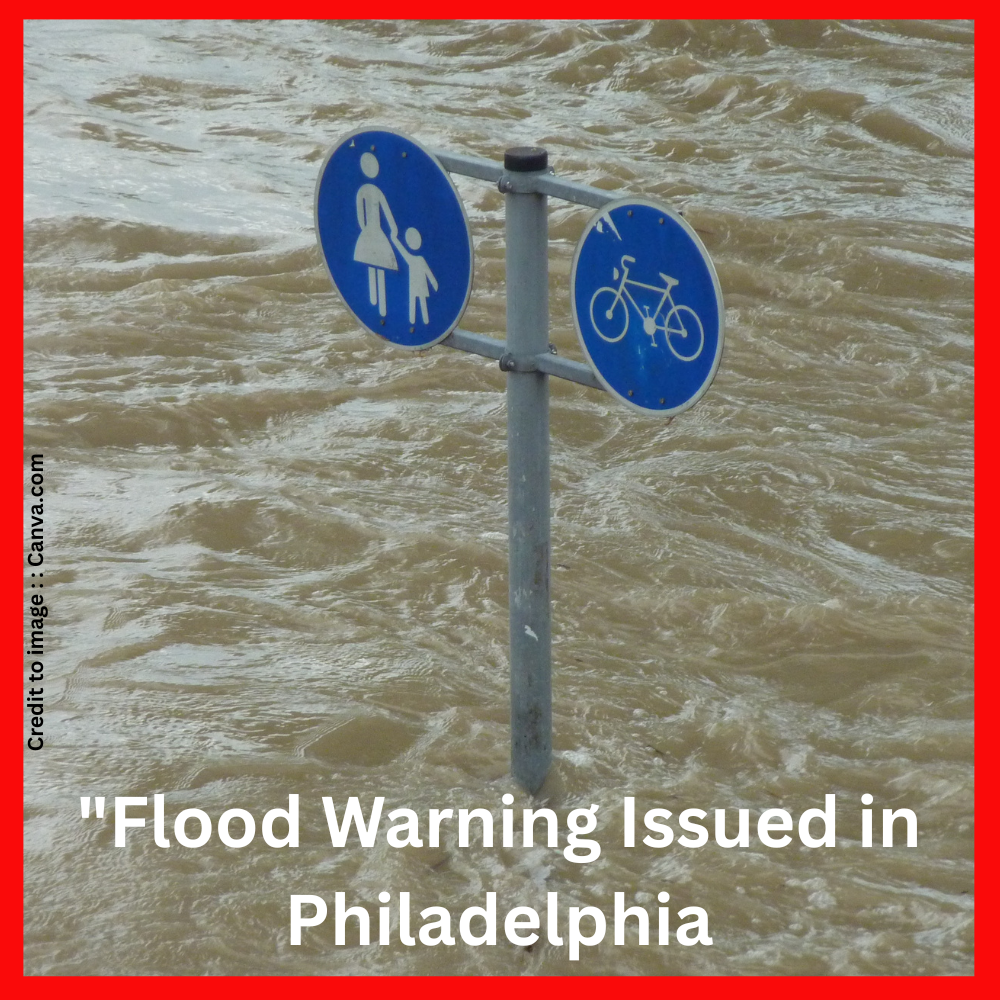 Flood Warning Issued in Philadelphia- Prakriti Darshan Nature and Environment Magazine