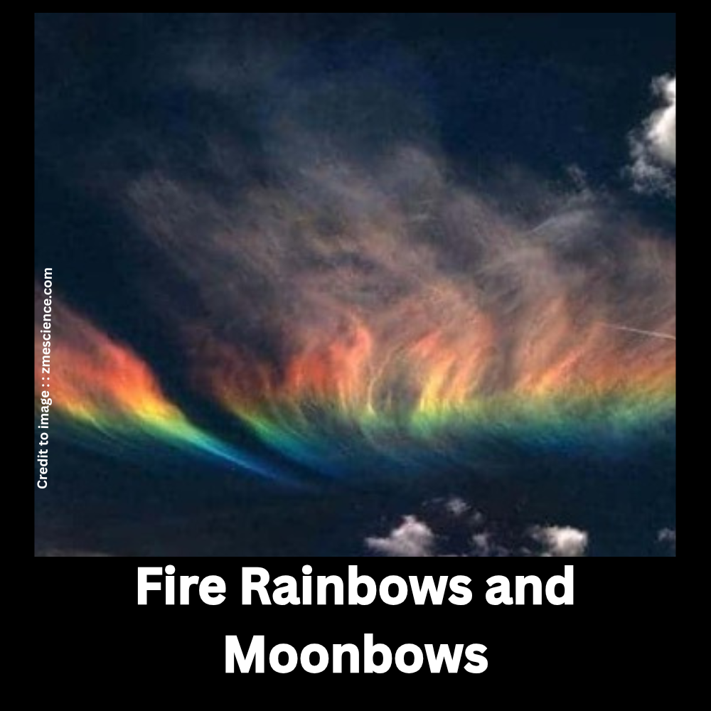 Fire Rainbows and Moonbows- Prakriti Darshan Nature and Environment Magazine