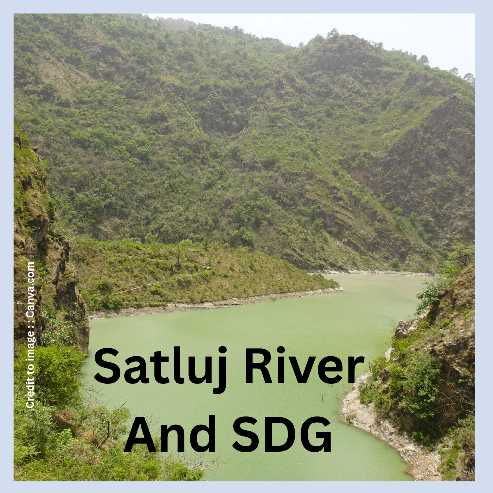 Satluj River And SDG-Prakriti Darshan- Nature and Environment Magazine