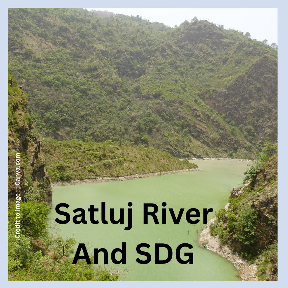 Satluj River And SDG-Prakriti Darshan- Nature and Environment Magazine