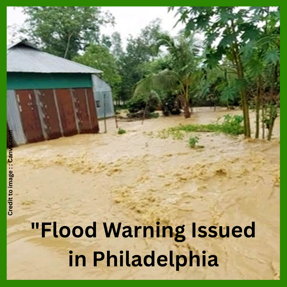 Flood Warning Issued in Philadelphia- Prakriti Darshan Nature and Environment Magazine