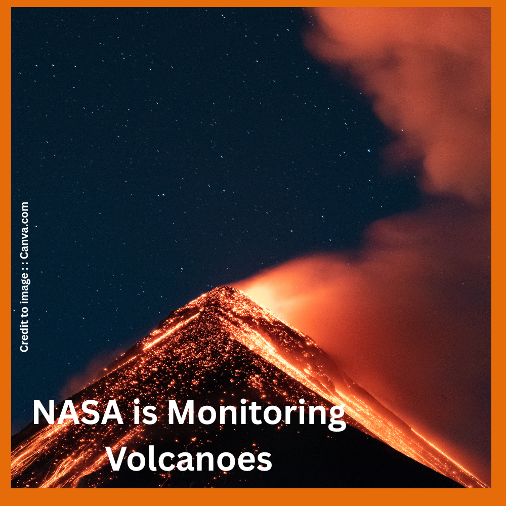 NASA is Monitoring Volcanoes - Prakriti Darshan-Nature and Environment Magazine