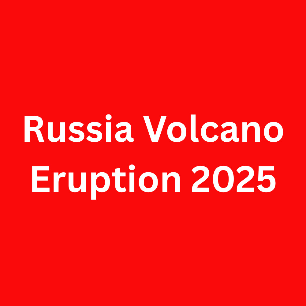 Russia Volcano Eruption 2025