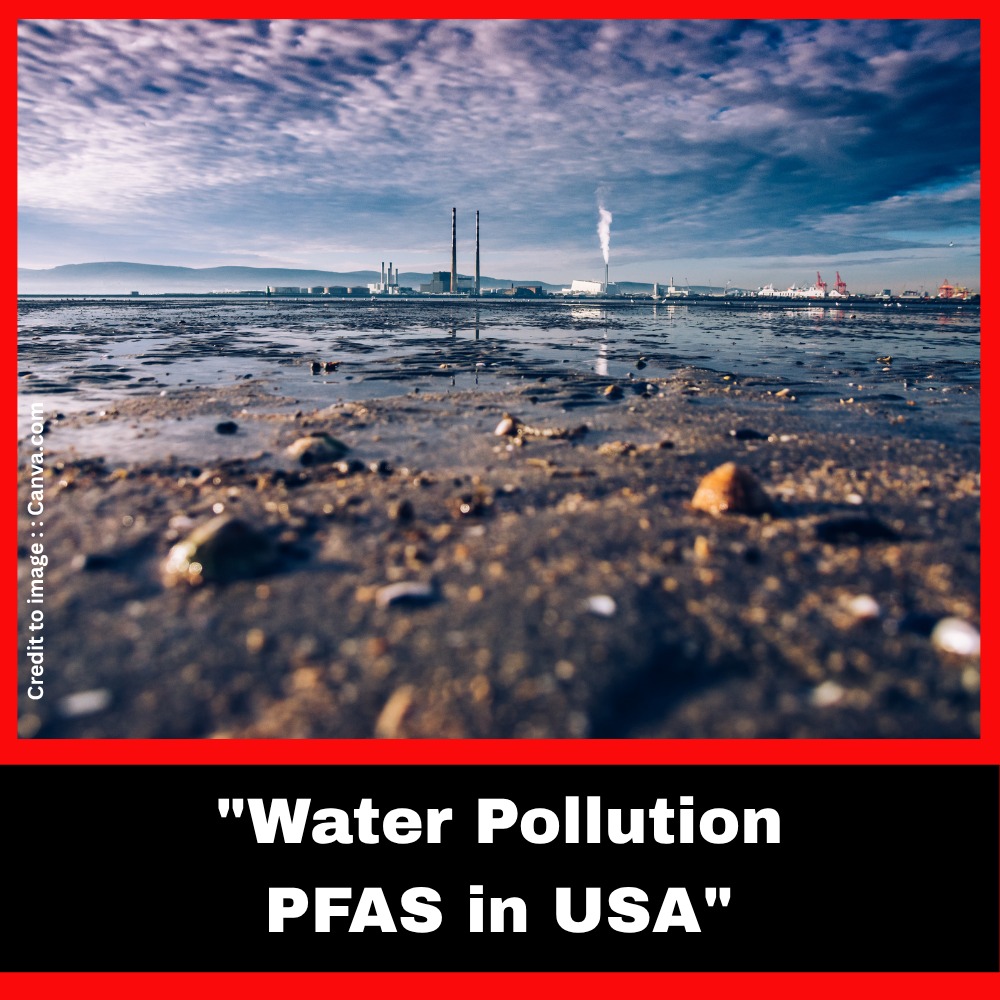 Water Pollution - PFAS in USA
