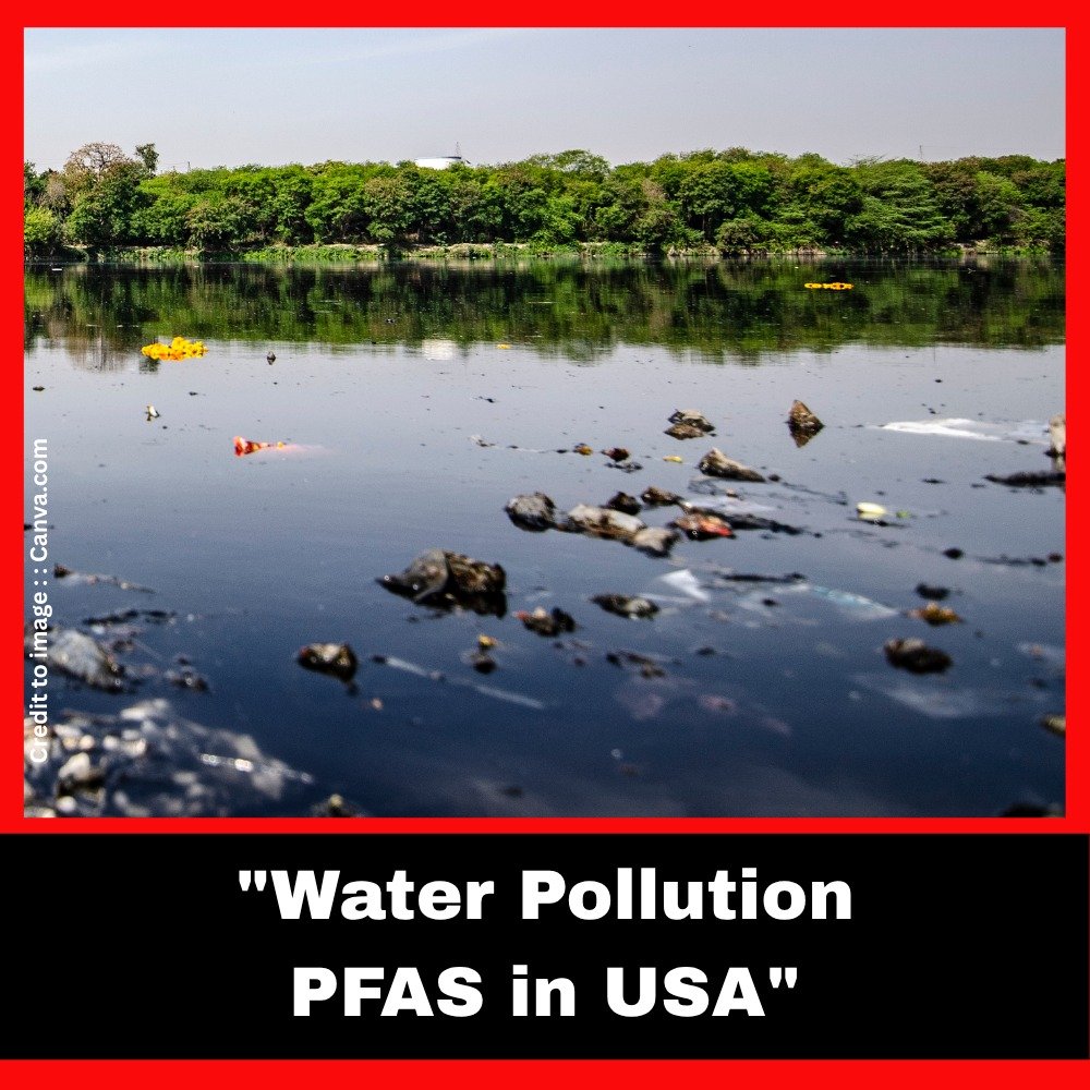 Water Pollution - PFAS in USA