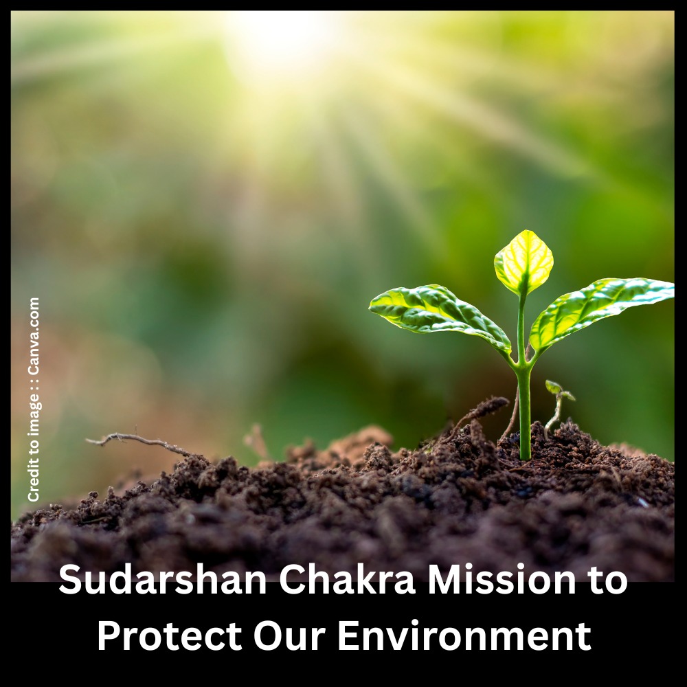 Sudarshan Chakra Mission to Protect Our Environment 